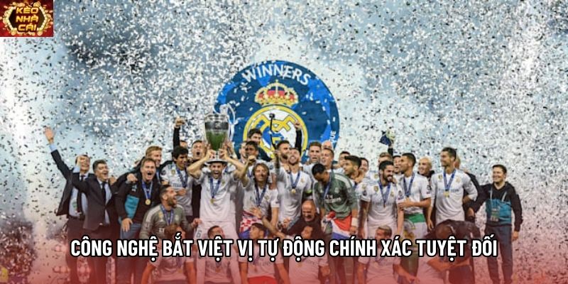 Công nghệ bắt việt vị tự động chính xác tuyệt đối Công nghệ bắt việt vị tự động chính xác tuyệt đối